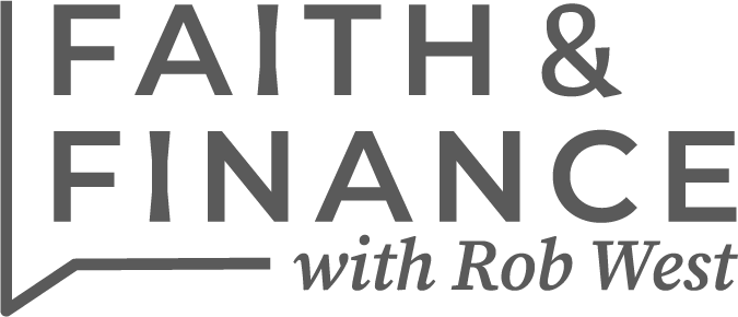 Faith & Finance with Rob West